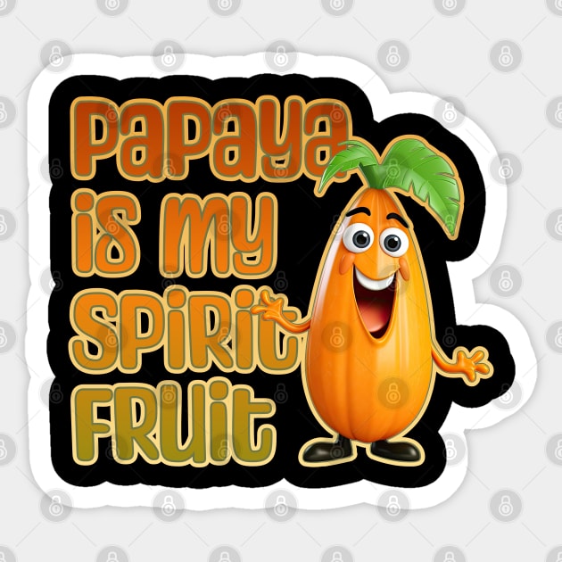 Papaya is My Spirit Fruit Sticker by DanielLiamGill